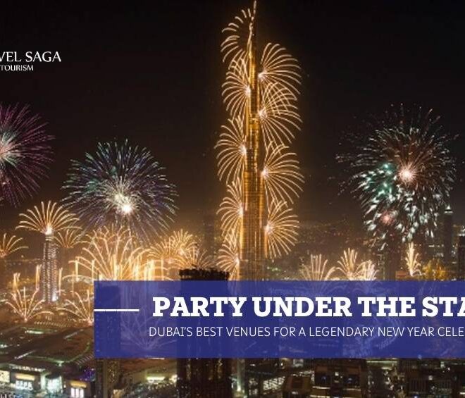 Party Under the Stars: Dubai’s Best Venues for a Legendary New Year Celebration